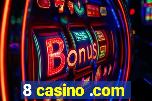 8 casino .com